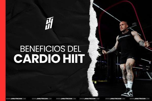 BENEFICIOS DEL CARDIO HIIT - JH Nutrición Tiendas Suplementos Proteínas